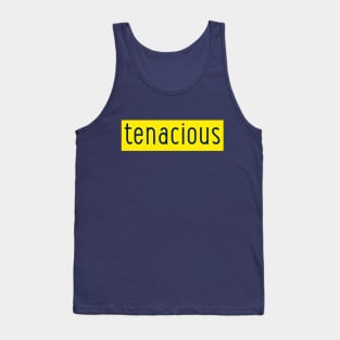 Tenacious Tank Top